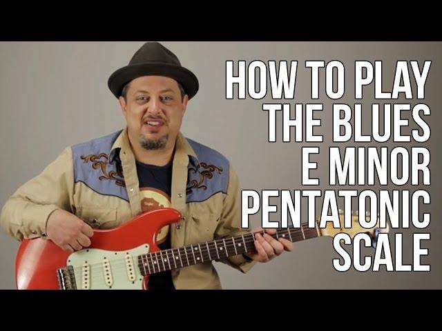 Blues Guitar Lessons -  The First Scale You Should Learn How to Solo - E minor Pentatonic Scale