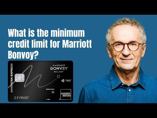 What is the minimum credit limit for Marriott Bonvoy