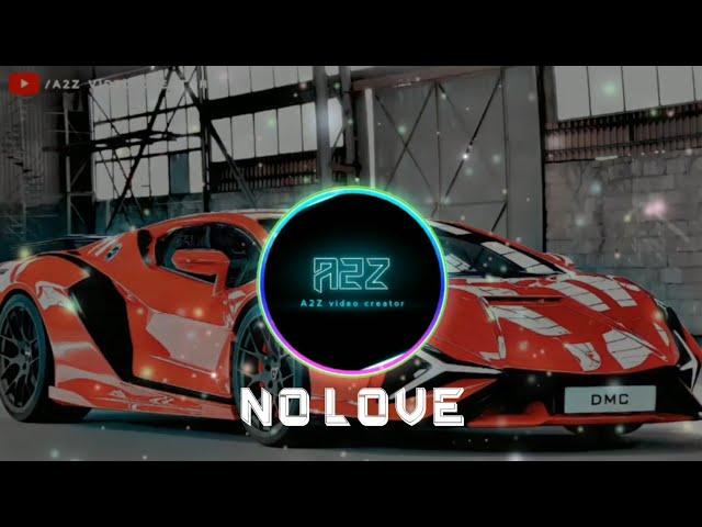 No Love || SHUBH || Punjabi Song || USE HEADPHONES  || A2Z Video Creator......