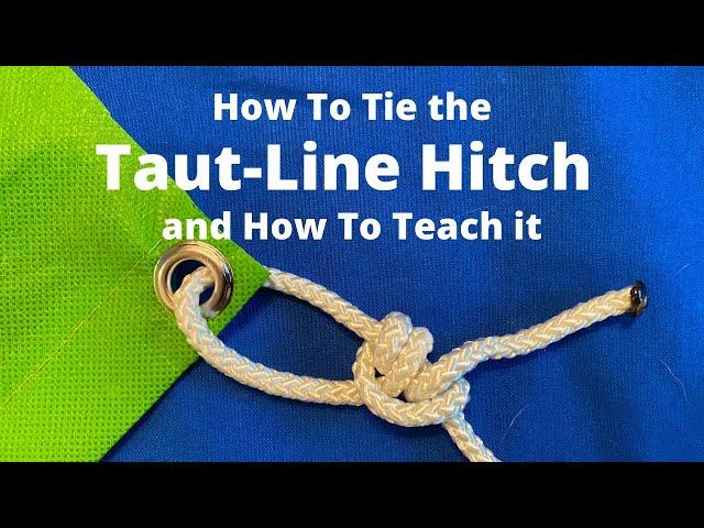 How to Tie the Taut-Line Hitch and How to Teach How to Tie the Taut-Line Hitch