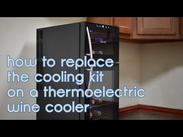 How to Repair the Cooling Kit in a Thermoelectric Wine Cooler