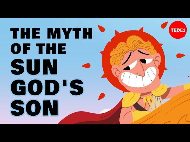 The tragic myth of the Sun God's son - Iseult Gillespie