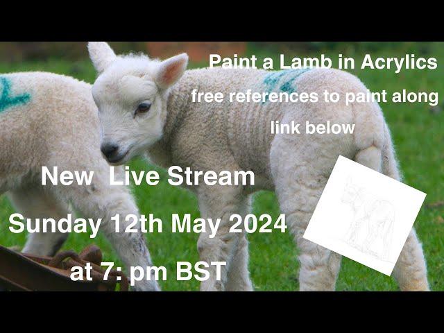 Paul Apps Wildlife Artist Stream | Paint a Spring Lamb in Acrylics Sunday 12th May 2024, 7:00 PM BST