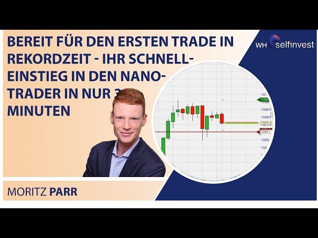 Bereit für den ersten Trade in Rekordzeit   Ihr Schnelleinstieg in den NanoTrader in nur 30 Minuten