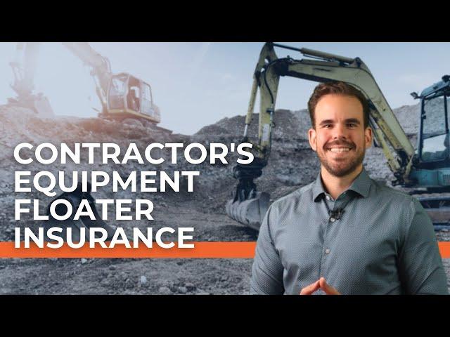 What is Contractor's Equipment Floater Insurance?