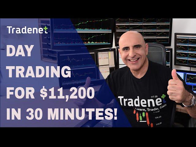 How to Make $11,200 Day Trading in 30 Minutes!