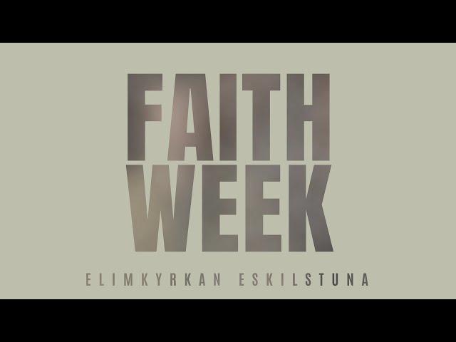 Faith week dag 2 - Elimkyrkan Eskilstuna