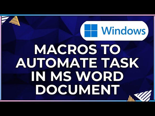 How to Create and Run Macros to Automate Tasks In Microsoft Word Document-For Windows IOS Computers