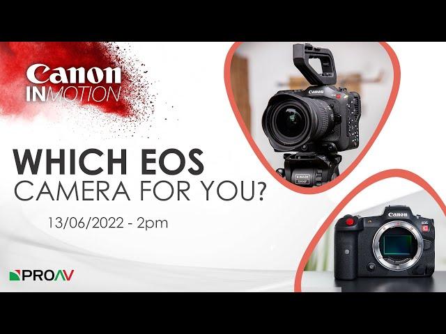 Which EOS Camera is right for you? - Q&A presentation with Canon - Canon in Motion 2022