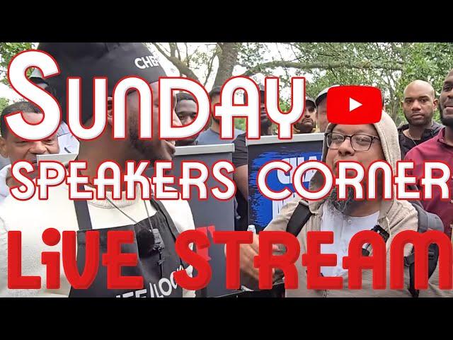 Sunday Speakers Corner is live. 08/06/2025
