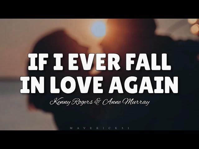 If I Ever Fall In Love Again (LYRICS) by Kenny Rogers & Anne Murray 