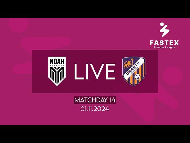 Fastex Premier League. Matchday 14. FC Noah - FC Urartu (01.11.2024)