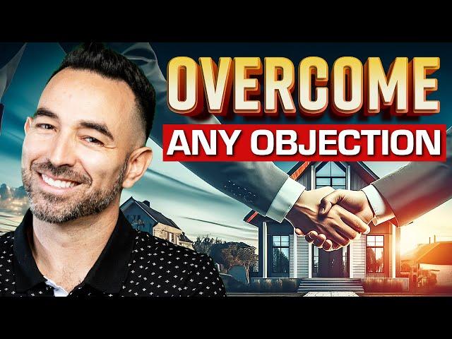 How to Handle Objections Like a PRO Real Estate Agent! | Boost Confidence and See Results!