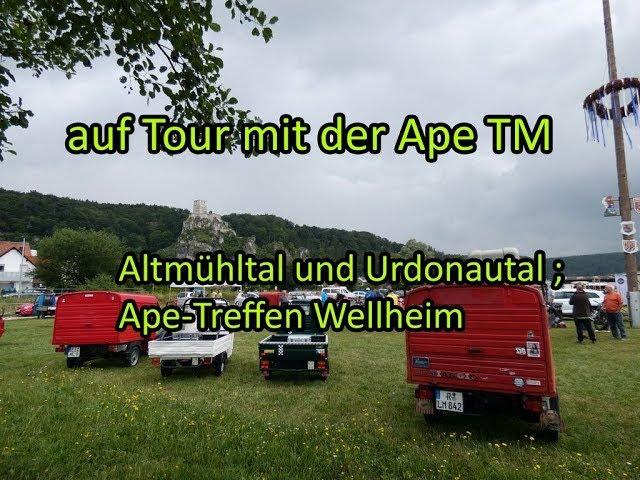 auf Tour mit der Ape TM | Altmühltal | Urdonautal | Ape-Treffen Wellheim