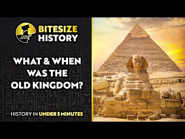 What and When was the Old Kingdom of Egypt?