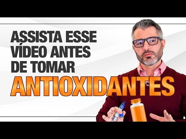 ANTIOXIDANTES: para que servem e quando se deve tomar