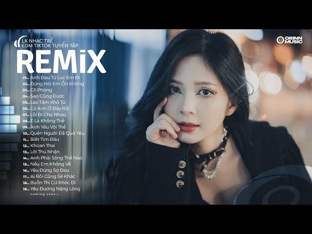 NHẠC TRẺ REMIX 2024 HAY NHẤT HIỆN NAY - EDM Tik Tok ORINN REMIX - Lk Nhạc Trẻ Remix 2024 "Cực Hay"