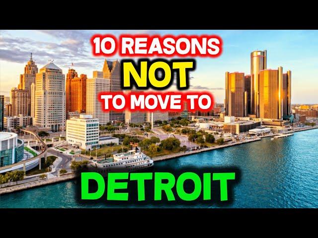 Top 10 Reasons NOT to Move to Detroit, Michigan