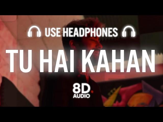 Tu Hai Kahan (feat. ZAYN) (8D AUDIO)