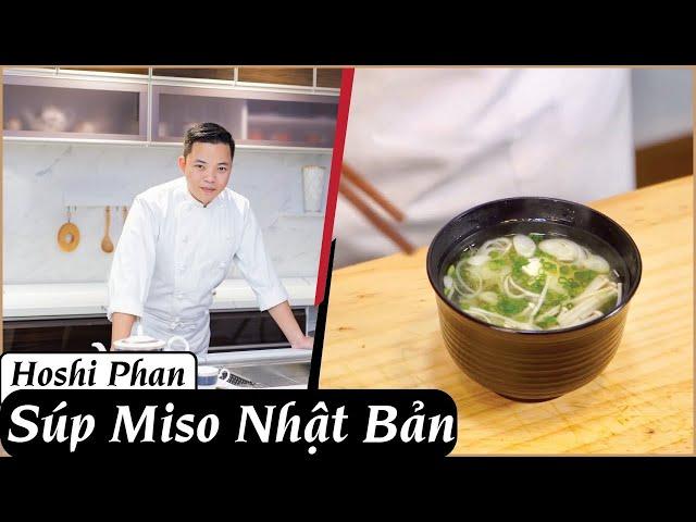 Tập 32: Hướng Dẫn Nấu Món Súp Miso Nổi Tiếng Thế Giới Cực Đơn Giản - Chef Hoshi Phan