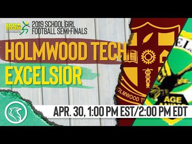 Holmwood Tech vs Excelsior Girls: April 30, 2019, ISSA School Girl Football Semi Finals