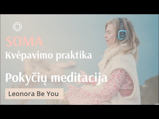 POKYČIAI - SOMA kvėpavimo meditacija su Leonora Be You