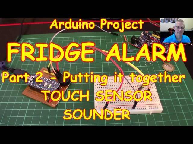 #42 Fridge Alarm Door Open Reminder - Part 2 Putting it together