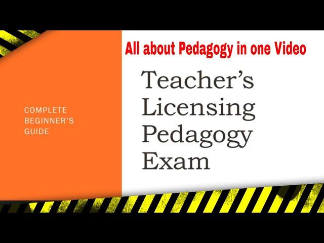 Pedagogy  Exam for Teacher's Licensing : Complete Beginner's Guide