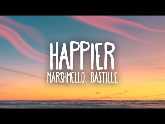 Marshmello, Bastille - Happier (Lyrics)