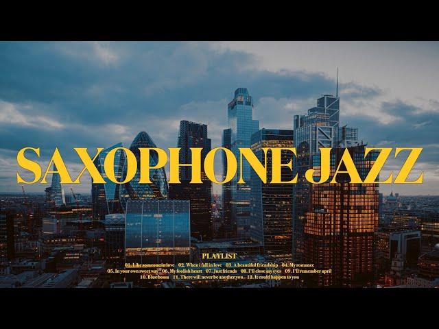 [𝐒𝐀𝐗𝐎𝐏𝐇𝐎𝐍𝐄 𝐉𝐀𝐙𝐙] Jazz Playlist that harmonizes with the night view  l Smooth Saxophone Jazz Music