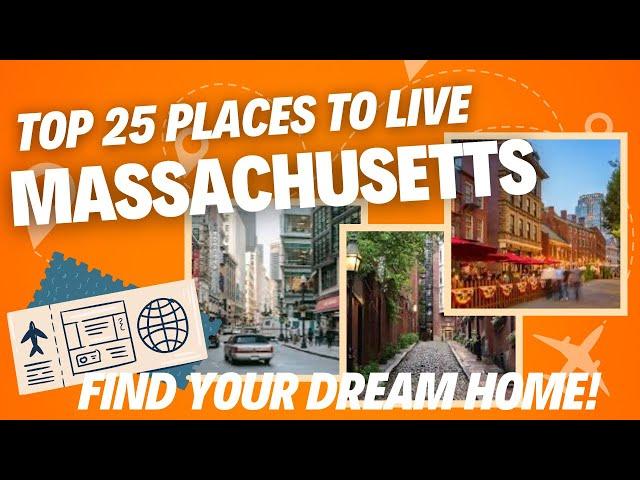 25 Best Places to Live in Massachusetts: Your Ultimate Guide!