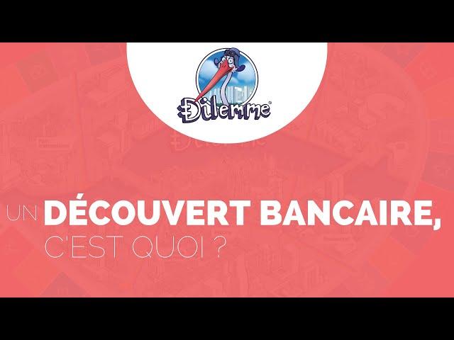 [CRÉDIT] Un découvert bancaire, c'est quoi ? - par Dilemme®