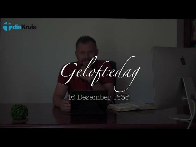 Geloftedag - 16 Desember 1838 - Hoe benader ons as Christene dit?