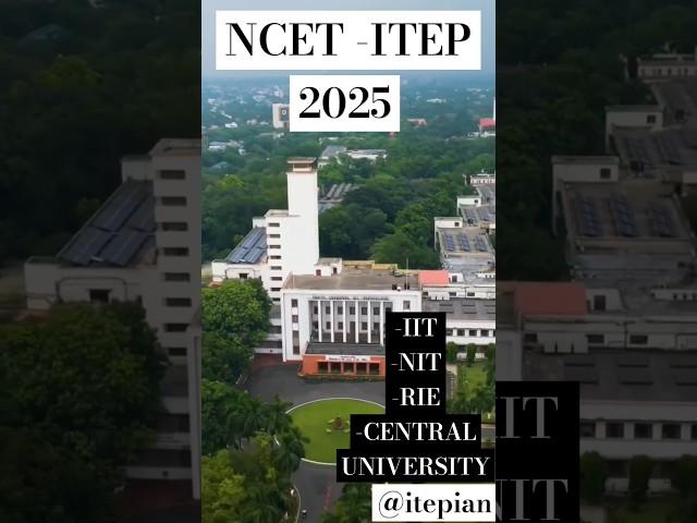 Get IIT, NIT and RIE with NCET-ITEP 2025| Best of luck #itepbed #ncet2025 #ncet #iit