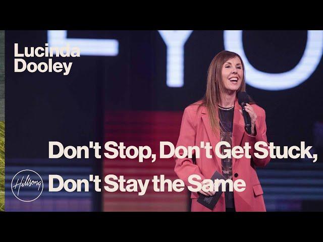 Don't Stop, Don't Get Stuck, Don't Stay the Same | Lucinda Dooley