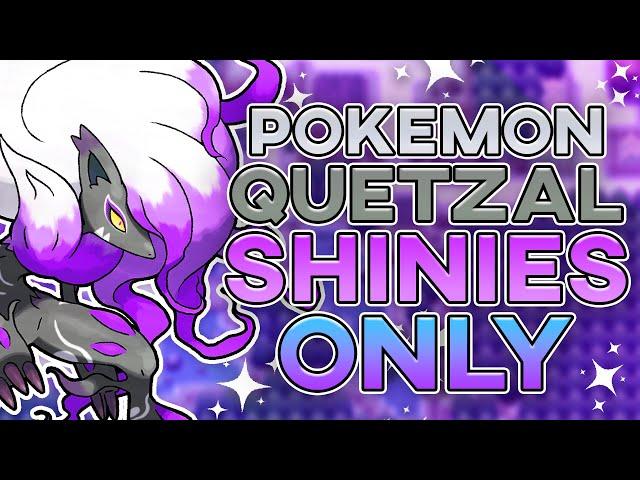 Pokemon Quetzal But I Can Only Use SHINIES! (Rom Hack)