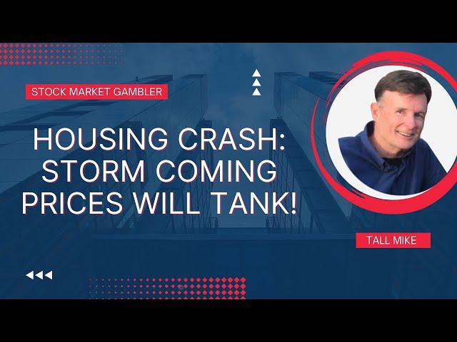 HOUSING CRASH: STORM COMING PRICES WILL TANK! Housing Market Crash 2023! - Stock Market Gambler