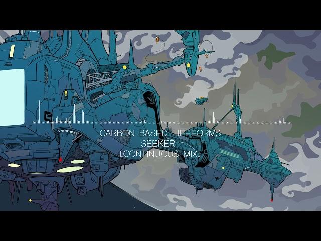 Carbon Based Lifeforms -  Seeker (NEW ALBUM) (Continuous Mix)