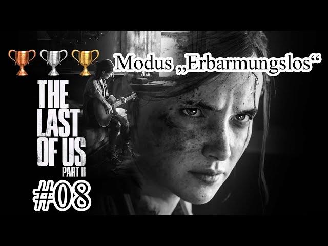 The Last of Us Part II DLC 'Modus Erbarmungslos' 100%-Let's-Play #08 (deutsch/german)