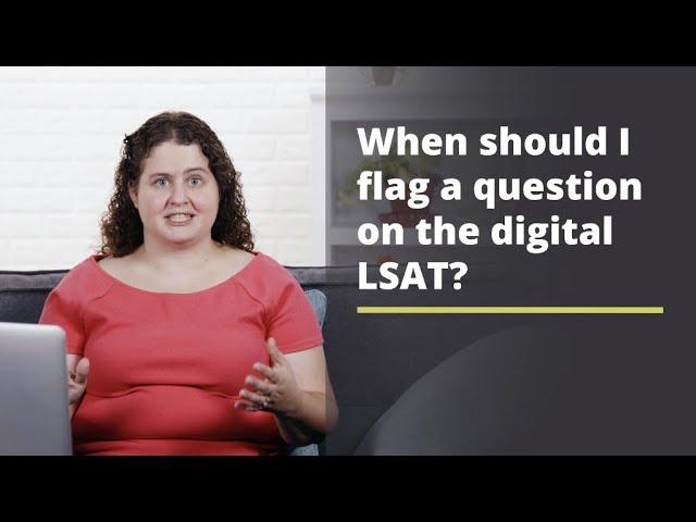 Digital LSAT Hacks: When should I flag a question?