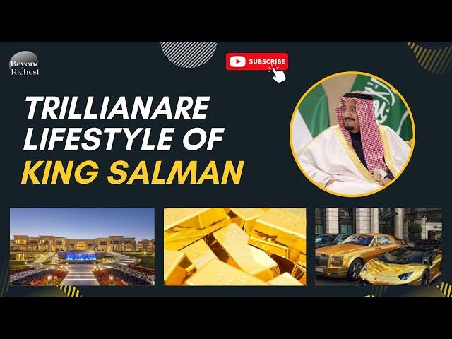 Unveiling the Hidden Empire: King Salman's Trillionaire Lifestyle