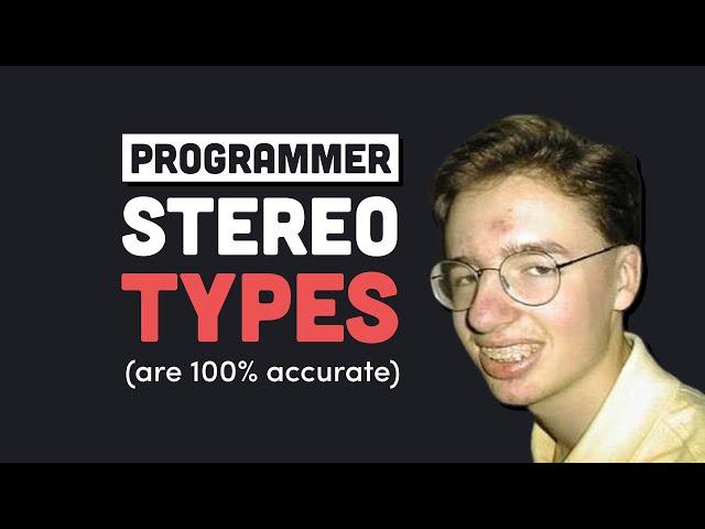 10 Programmer Stereotypes