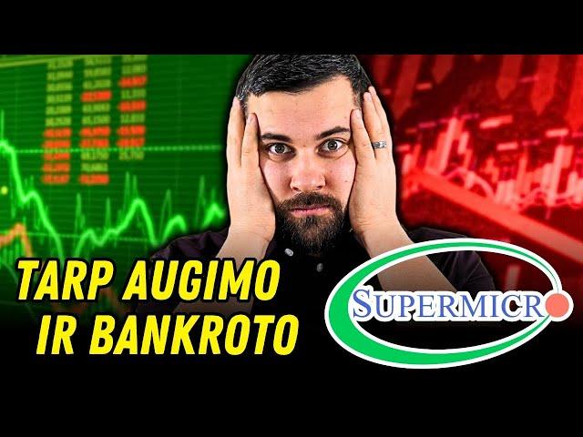 Nuo 3X augimo iki galimo BANKROTO | SuperMicro Analizė