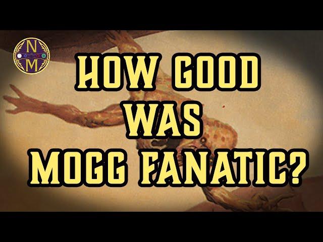 How Good Was Mogg Fanatic, Actually? | A Deep Dive Into Magic: the Gathering's History