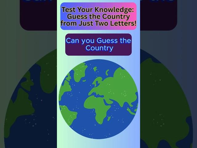 Only Geniuses Get All These Country Names Right!