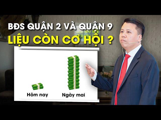 Bất Động Sản Quận 2 Và Quận 9: Liệu còn cơ hội ? | Coaching 1-1 cùng học viên FR