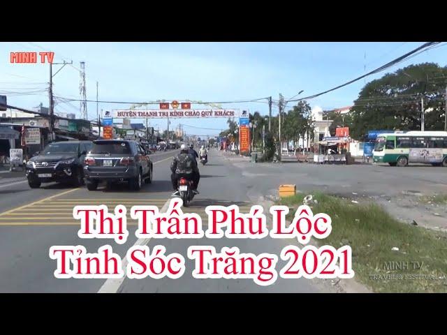 Thị Trấn Phú Lộc  Huyện Thạnh Trị  Tỉnh Sóc Trăng 2021