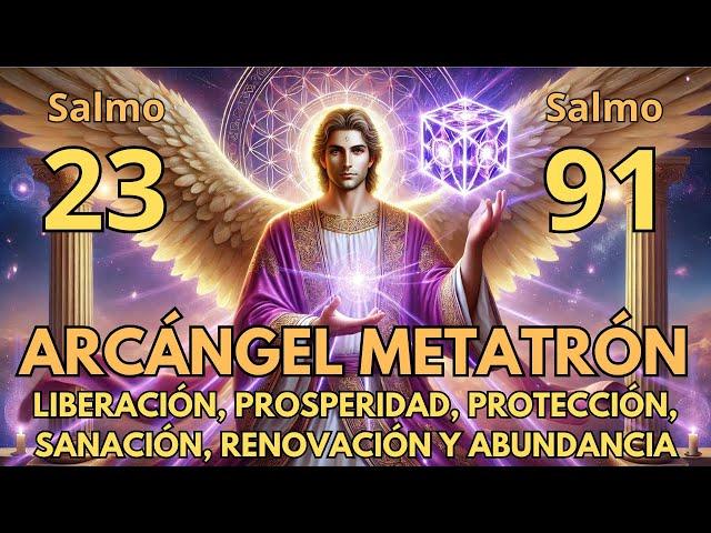 Salmos 91 y 23 | Oración poderosa para protección y prosperidad con Arcángel Metatrón