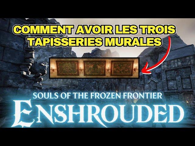 Enshrouded : Souls of the frozen frontier: Comment avoir les trois tapisseries murales