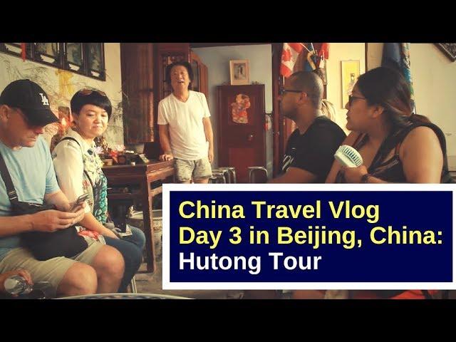 China Travel Vlog | Day 3 in Beijing | Hutong Tour of Everyday Living